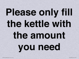 Please only fill the kettle with the amount you need